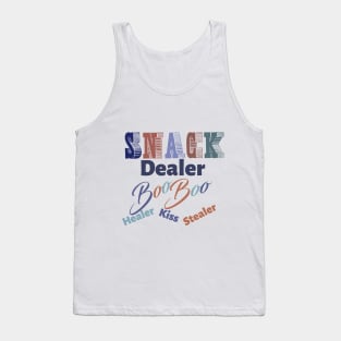 snack dealer boo boo healer kiss slealer Tank Top